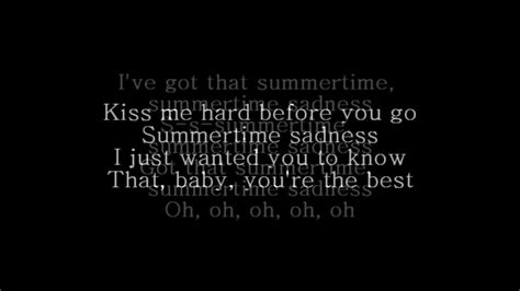 Jan 27, 2012 · Lana Del Rey - Summertime Sadness (Deutsche Übersetzung) Lyrics: Küss mich fest, bevor du gehst / Sommerzeit-Trauer / Ich wollte dich nur wissen lassen / Dass, Baby, du das Beste bist / Ich habe ... 